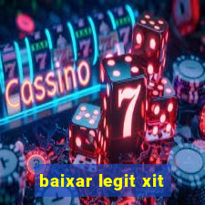 baixar legit xit